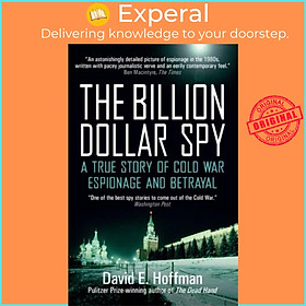 Sách - The Billion Dollar Spy - A True Story of Cold War Espionage and Betra by David E. Hoffman (UK edition, paperback)