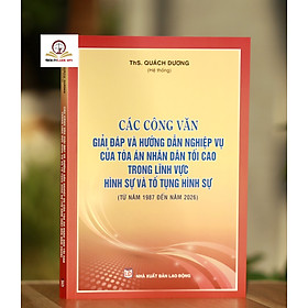 Các Công văn giải đáp và hướng dẫn nghiệp vụ của Tòa án nhân dân tối cao trong lĩnh vực hình sự và tố tụng hình sự (từ năm 1987 đến năm 2026)