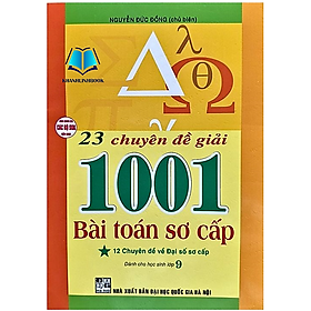 Sách - 23 Chuyên Đề Giải 1001 Bài Toán Sơ Cấp - Tập 1 - dành cho học sinh lớp 9 (HA)