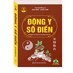 Đông Y Số Điển (Giải Nghĩa Các Số Danh Trong Đông Y Dược Học) bìa mềm