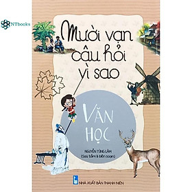 Hình ảnh Sách Mười vạn câu hỏi vì sao - Văn học