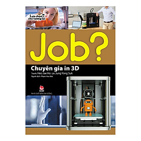 Lựa Chọn Cho Tương Lai Job? - Chuyên Gia In 3D