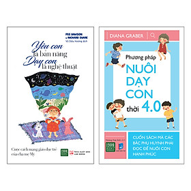 Combo Yêu Con Là Bản Năng Dạy Con Là Nghệ Thuật + Phương Pháp Nuôi Dạy Con Thời 4.0 (Tặng Kèm Hoàng Tử Bé - Tập 7)