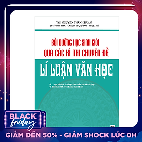 Bồi Dưỡng Học Sinh Giỏi Qua Các Kì Thi Chuyên Đề Lí Luận Văn Học