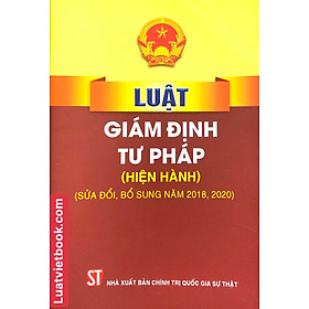 Hình ảnh Sách-  Luật Gám Định Tư Pháp ( Hiện hành) ( sửa đổi, bổ sung năm 2018,2020)