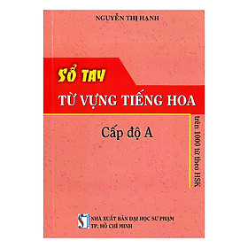 Sổ Tay Từ Vựng Tiếng Hoa - Cấp Độ A