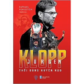 Ảnh bìa Jurgen Klopp - Thổi Bùng Huyên Náo