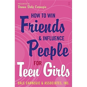 How to Win Friends and Influence People for Teen Girls