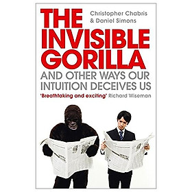 Hình ảnh sách The Invisible Gorilla: And Other Ways Our Intuition Deceives Us