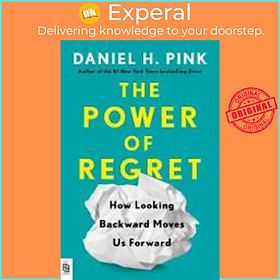 Sách - The Power of Regret : How Looking Backward Moves Us Forward by Daniel H. Pink (US edition, paperback)