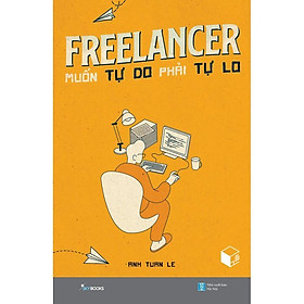 Sách - Freelancer Muốn Tự Do Phải Tự Lo - Anh Tuan Le - AZ Việt Nam