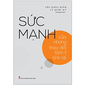 Sách - Sức Mạnh Của Những Thay Đổi Tâm Lí Tinh Tế