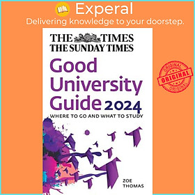 Sách - The Times Good University Guide 2024 : Where to Go and What to  by Zoe Thomas,Times Books (UK edition, paperback)