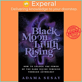 Sách - Black Moon Lilith Rising - How to Unlock the Power of the Dark Divine Femi by Adama Sesay (UK edition, paperback)