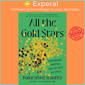 Sách - All the Gold Stars - Reimagining Ambition and the Ways We Strive by Rainesford Stauffer (UK edition, hardcover)