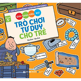 Sách Bộ Trò Chơi Tư Duy Cho Trẻ: Giải Toán Siêu Vui
