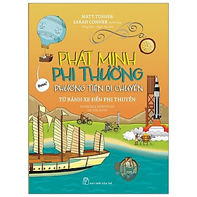 Hình ảnh Phát Minh Phi Thường - Phương tiện di chuyển: Từ bánh xe đến phi thuyền - Bản Quyền