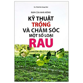 [Download Sách] Kỹ Thuật Trồng Và Chăm Sóc Một Số Loại Rau