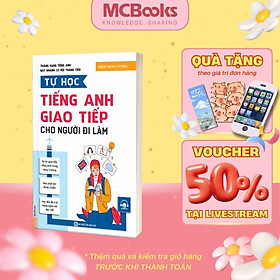 Tự Học Tiếng Anh Giao Tiếp Cho Người Đi Làm - MCBooks - Lam