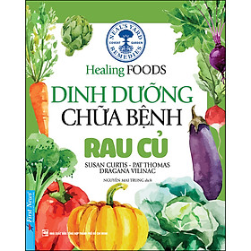 [Download Sách] Dinh Dưỡng Chữa Bệnh - Rau Củ (Tái Bản)