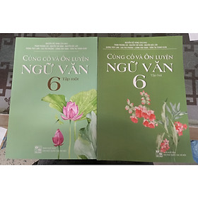 Combo 2 cuốn củng cố và ôn luyện ngữ văn 6 ( tập 1+2)