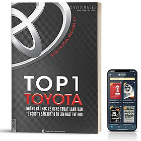 Sách - Top 1 Toyota - Những Bài Học Về Nghệ Thuật Lãnh Đạo Từ Công Ty Sản Xuất Ô Tô Lớn Nhất Thế Giới  - BizBooks