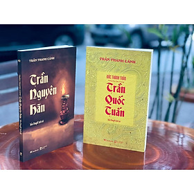 Download sách COMBO TIỂU THUYẾT LỊCH SỬ TRẦN QUỐC TUẤN VÀ TRẦN NGUYÊN HÃN – TRẦN THANH CẢNH – BÌA MỀM