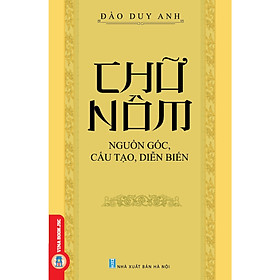 [Download Sách] Chữ Nôm - Nguồn Gốc, Cấu Tạo, Diễn Biến