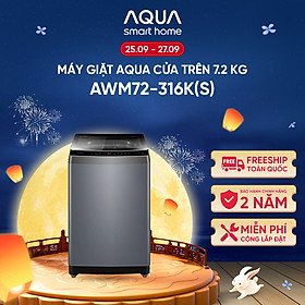 Máy giặt Aqua 7.2 kg AWM72-316K(S) - Bảo hành 2 năm - Hỗ trợ lắp đặt - Hàng chính hãng