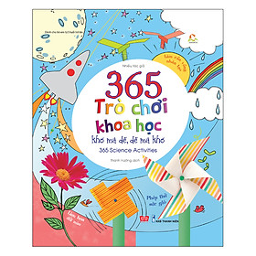 365 Trò Chơi Khoa Học Khó Mà Dễ Dễ Mà Khó (Tái Bản 2018)