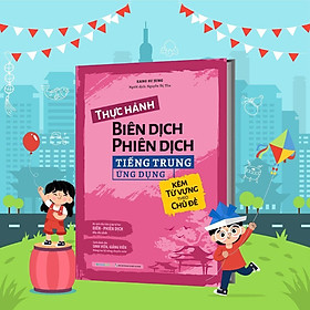 Thực Hành Biên Dịch Phiên Dịch Tiếng Trung Ứng Dụng - Megabook