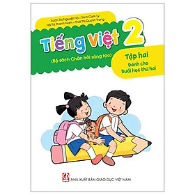 Tiếng Việt 2 - Tập 2 - Dành Cho Buổi Học Thứ Hai (Bộ Sách Chân Trời Sáng Tạo)