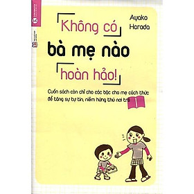 Không Có Bà Mẹ Nào Hoàn Hảo (Tái Bản) – Bản Quyền