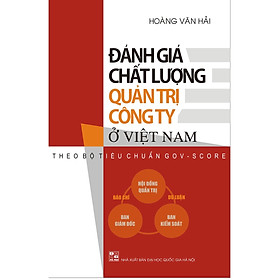Đánh giá chất lượng quản trị công ty ở Việt Nam theo bộ tiêu chuẩn GOV - SCORE