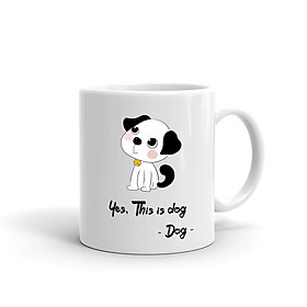 Cốc sứ cao cấp in hình This is dog - Màu trắng - MS ABXDANH001