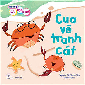 Sách Những Bài Học Nhỏ. Cua Vẽ Tranh Cát