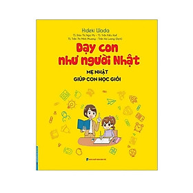 Sách - Dạy con như người Nhật - Mẹ Nhật giúp con học giỏi