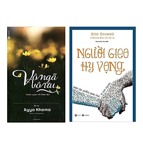 Combo 2 Quyển : Vô Ngã Vô Ưu (Tái Bản) th + Người Gieo Hy Vọng th