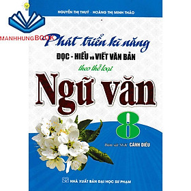 sách - phát triển kĩ năng đọc - hiểu và viết văn bản theo thể loại môn ngữ văn 8 (bám sát sgk cánh diều)