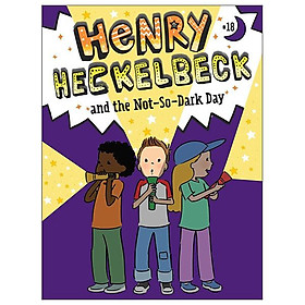 Sách ngoại văn: Henry Heckelbeck And The Not-So-Dark Day - Simon and Schuster