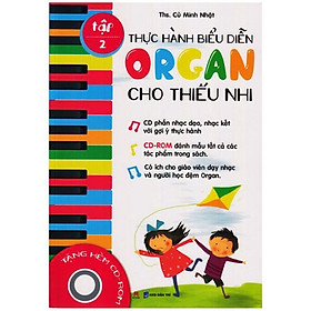 Sách Thực Hành Biểu Diễn Organ Cho Thiếu Nhi – Tập 2