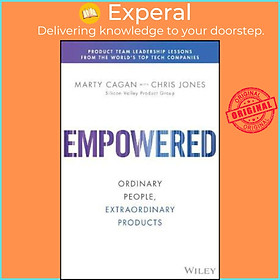 Sách - Empowered : Ordinary People, Extraordinary Products by Marty Cagan (US edition, paperback)