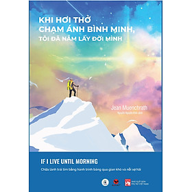 Sách - Khi hơi thở chạm ánh bình minh, tôi đã nắm lấy đời mình