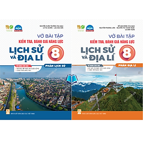 Vở bài tập kiểm tra, đánh giá năng lực Lịch Sử Và Địa Lí 8 ( SGK Kết nối , Chân Trời )