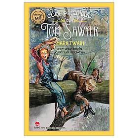 Sách - Tác Phẩm Chọn Lọc - Văn Học Mỹ - Cuộc Phiêu Lưu Của Tom Sawyer (Tái Bản 2024)