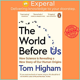 Sách - The World Before Us : How Science is Revealing a New Story of Our Human Ori by Tom Higham (UK edition, paperback)