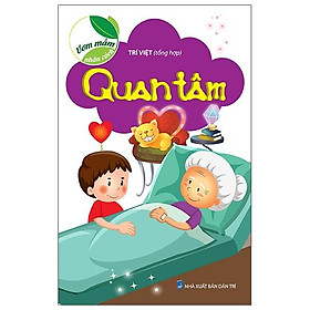 Ươm Mầm Nhân Cách - Quan Tâm (Tái Bản 2021)