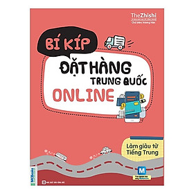 [Download Sách] Bí Kíp Đặt Hàng Trung Quốc Online - Làm Giàu Từ Tiếng Trung (Tặng kèm Booksmark)