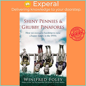 Sách - Shiny Pennies And Grubby Pinafores - How we overcame hardship to raise  by Winifred Foley (UK edition, paperback)