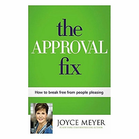 The Approval Fix: How To Break Free From People Pleasi